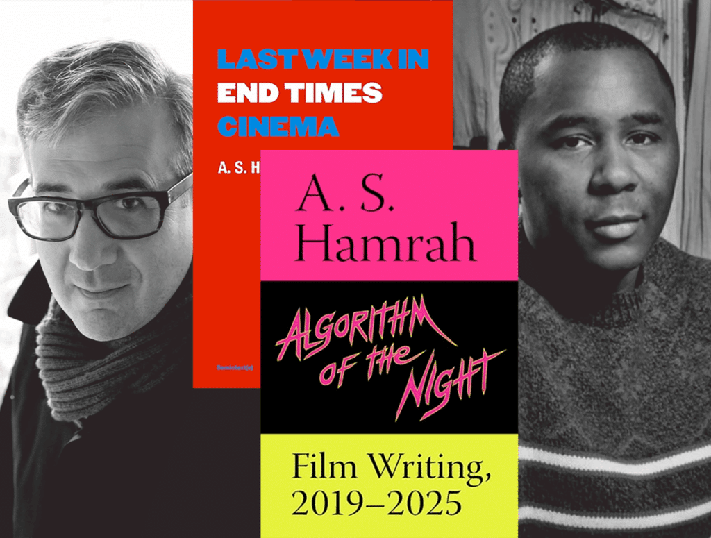 last week in end times cinema. a.s.hamrah, algorithm of the night, film writing, 2019-2025